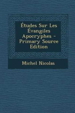 Cover of Etudes Sur Les Evangiles Apocryphes