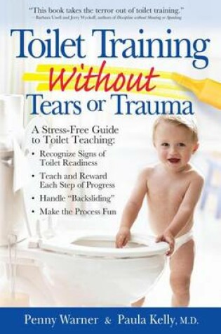 Cover of Toilet Training without Tears and Trauma