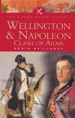 Book cover for Wellington & Napoleon: Clash of Arms