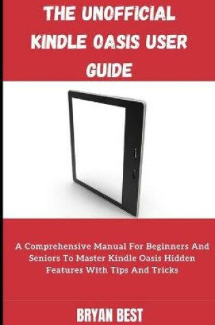 Cover of The Unofficial Kindle Oasis User Guide