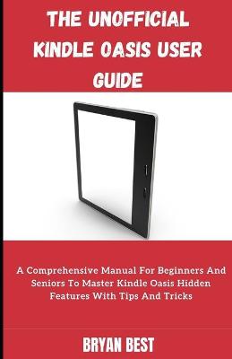 Book cover for The Unofficial Kindle Oasis User Guide