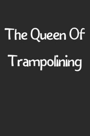 Cover of The Queen Of Trampolining