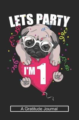 Book cover for Lets Party I'm 1 - A Gratitude Journal