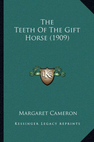 Cover of The Teeth of the Gift Horse (1909) the Teeth of the Gift Horse (1909)