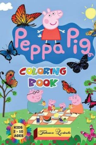 Cover of Peppa Pig - Coloring Book Kids 2-10 Ages