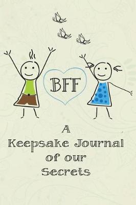 Book cover for BFF - A Keepsake Journal of our Secrets
