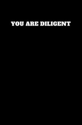 Cover of You Are Diligent