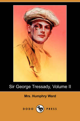 Book cover for Sir George Tressady, Volume II (Dodo Press)