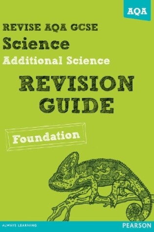 Cover of REVISE AQA: GCSE Additional Science A Revision Guide Foundation