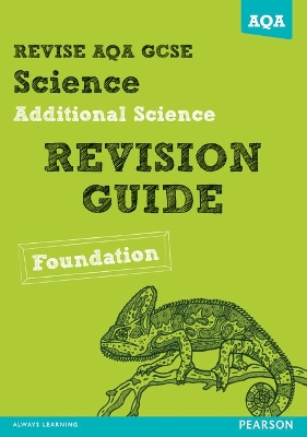 Cover of REVISE AQA: GCSE Additional Science A Revision Guide Foundation