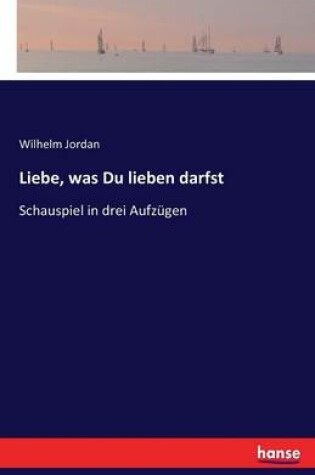 Cover of Liebe, was Du lieben darfst