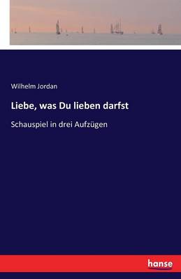 Book cover for Liebe, was Du lieben darfst