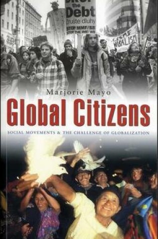 Cover of Global Citizens: Social Movements and the Challenge of Globalization