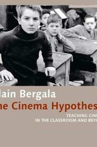 Cover of The Cinema Hypothesis – Teaching Cinema in the Classroom and Beyond