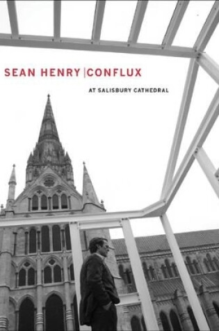 Cover of Sean Henry: Conflux at Salisbury Cathedral