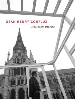 Book cover for Sean Henry: Conflux at Salisbury Cathedral