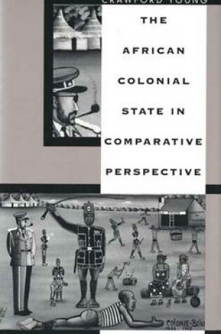 Cover of The African Colonial State in Comparative Perspective