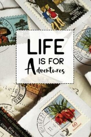 Cover of Life is for Adventures