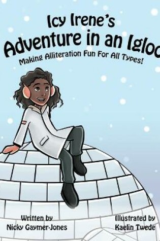 Cover of Icy Irene's Adventure In An Igloo