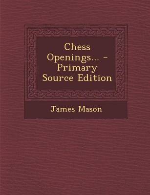 Book cover for Chess Openings... - Primary Source Edition