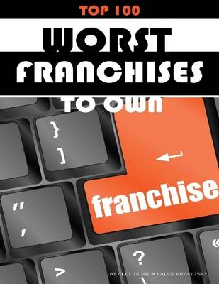 Book cover for Worst Franchises to Own: Top 100