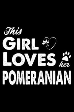 Cover of This Girl Loves Her Pomeranian