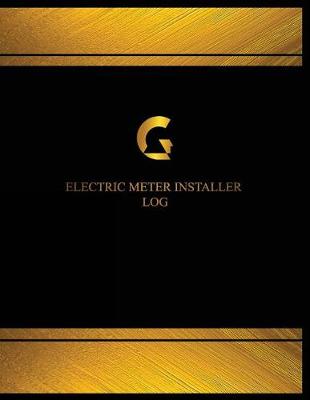 Cover of Electric Meter Installer Log (Log Book, Journal - 125 pgs, 8.5 X 11 inches)