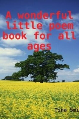Cover of A Wonderful Little Poem Book for All Ages