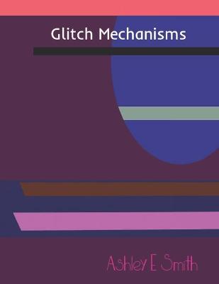 Cover of Glitch Mechanisms