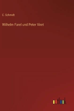 Cover of Wilhelm Farel und Peter Viret