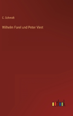 Book cover for Wilhelm Farel und Peter Viret