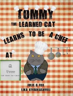 Book cover for Tommy the Learned Cat Learns to be a Chef at Three Cafe