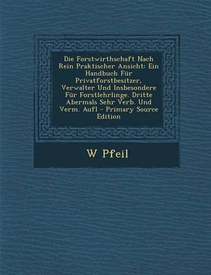 Book cover for Die Forstwirthschaft Nach Rein Praktischer Ansicht