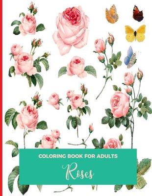 Book cover for Coloring Book For Adults Roses