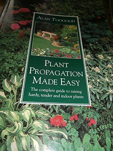 Book cover for Plant Propagation Made Easy: the Complete Guide to Raising Hardy, Tender and Indoor Plants