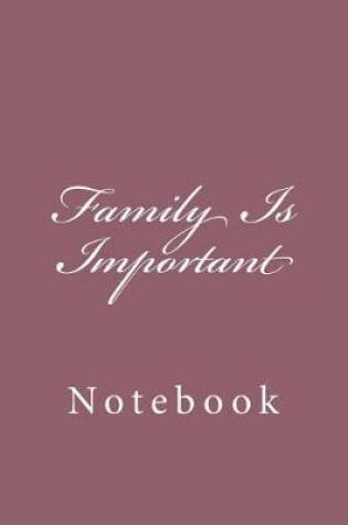 Cover of Family Is Important