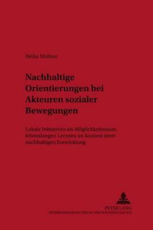 Cover of Nachhaltige Orientierungen Bei Akteuren Sozialer Bewegungen