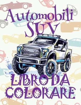 Cover of &#9996; Automobili SUV &#9998; Auto Album da Colorare &#9998; Libro da Colorare &#9997; Libri da Colorare