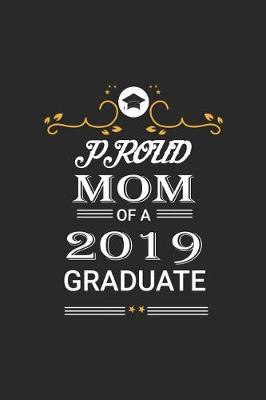 Book cover for Proud Mom of a 2019 Graduate