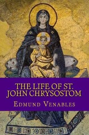 Cover of The Life of St. John Chrysostom