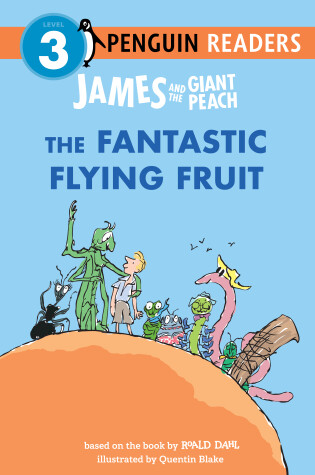 Cover of James and the Giant Peach: The Fantastic Flying Fruit