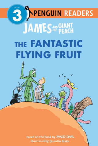 Cover of James and the Giant Peach: The Fantastic Flying Fruit