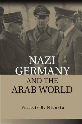 Book cover for Nazi Germany and the Arab World