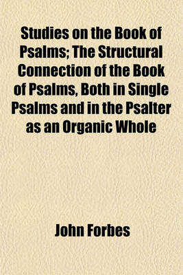 Book cover for Studies on the Book of Psalms; The Structural Connection of the Book of Psalms, Both in Single Psalms and in the Psalter as an Organic Whole