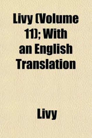 Cover of Livy (Volume 11); With an English Translation