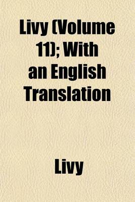 Book cover for Livy (Volume 11); With an English Translation