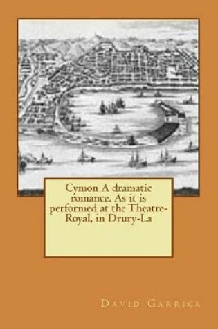 Cover of Cymon A dramatic romance. As it is performed at the Theatre-Royal, in Drury-La