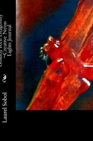 Cover of Golden Red Dragonfly Creative Neon Lights Journal