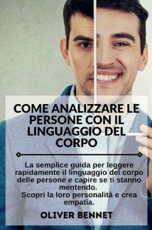 Cover of Come Analizzare Le Persone con il Linguaggio del Corpo. How to Analyze People with Body Language Reading (Italian Version)