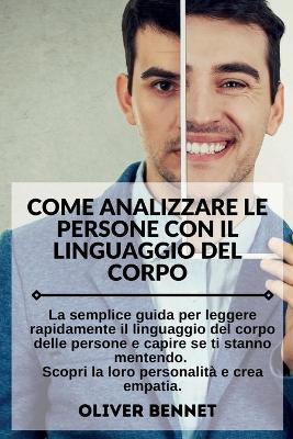 Book cover for Come Analizzare Le Persone con il Linguaggio del Corpo. How to Analyze People with Body Language Reading (Italian Version)